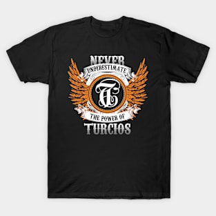 Turcios Name Shirt Never Underestimate The Power Of Turcios T-Shirt